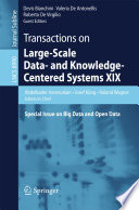 Transactions on Large-Scale Data- and Knowledge-Centered Systems XIX Special Issue on Big Data and Open Data