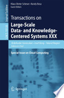 Transactions on Large-Scale Data- and Knowledge-Centered Systems XXX Special Issue on Cloud Computing