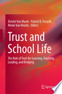 Trust and School Life The Role of Trust for Learning, Teaching, Leading, and Bridging