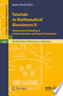Tutorials in Mathematical Biosciences II Mathematical Modeling of Calcium Dynamics and Signal Transduction