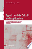 Typed Lambda Calculi and Applications 11th International Conference, TLCA 2013, Eindhoven, The Netherlands, June 26-28, 2013, Proceedings