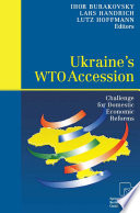 Ukraine’s WTO Accession Challenge for Domestic Economic Reforms