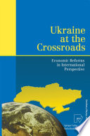Ukraine at the Crossroads Economic Reforms in International Perspective