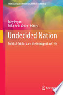 Undecided Nation Political Gridlock and the Immigration Crisis