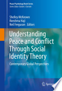 Understanding Peace and Conflict Through Social Identity Theory Contemporary Global Perspectives