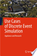 Use Cases of Discrete Event Simulation Appliance and Research