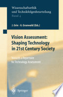 Vision Assessment: Shaping Technology in 21st Century Society Towards a Repertoire for Technology Assessment