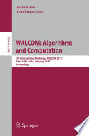 WALCOM: Algorithms and Computation 5th International Workshop, WALCOM 2011, New Delhi, India, February 18-20, 2011, Proceedings