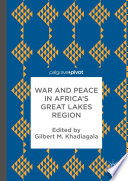 War and Peace in Africa’s Great Lakes Region
