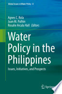 Water Policy in the Philippines Issues, Initiatives, and Prospects