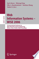 Web Information Systems - WISE 2006 7th International Conference in Web Information Systems Engineering, Wuhan, China, October 23-26, 2006, Proceedings