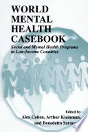 World Mental Health Casebook Social and Mental Health Programs in Low-Income Countries