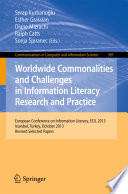 Worldwide Commonalities and Challenges in Information Literacy Research and Practice European Conference, ECIL 2013, Istanbul, Turkey, October 22-25, 2013. Revised Selected Papers