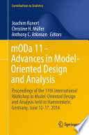 mODa 11 - Advances in Model-Oriented Design and Analysis Proceedings of the 11th International Workshop in Model-Oriented Design and Analysis held in Hamminkeln, Germany, June 12-17, 2016