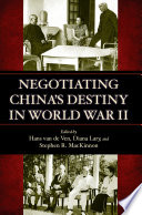Negotiating China's destiny in World War II