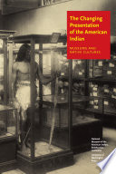 The changing presentation of the American Indian : museums and native cultures.