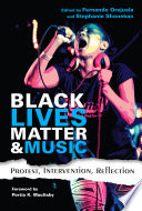 Black Lives Matter & music : protest, intervention, reflection