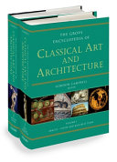 The Grove encyclopedia of classical art and architecture