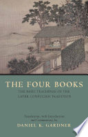 The Four books : the basic teachings of the later Confucian tradition