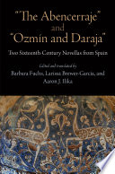 "The Abencerraje" and "Ozmín and Daraja" : two sixteenth-century novellas from Spain