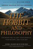 The Hobbit and philosophy : for when you've lost your dwarves, your wizard, and your way