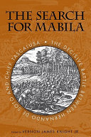 The search for Mabila : the decisive battle between Hernando de Soto and Chief Tascalusa