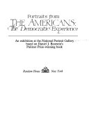 Portraits from The Americans, the democratic experience : an exhibition at the National Portrait Gallery based on Daniel J. Boorstin's Pulitzer Prize winning book