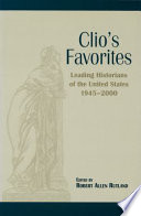 Clio's favorites : leading historians of the United States, 1945-2000