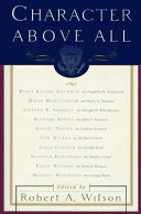 Character above all : ten presidents from FDR to George Bush