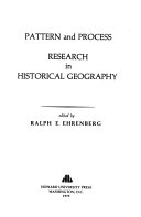 Pattern and process : research in historical geography : [papers and proceedings of the Conference on the National Archives and Research in Historical Geography