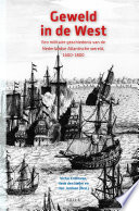 Geweld in de West : een militaire geschiedenis van de Nederlandse Atlantische wereld, 1600-1800
