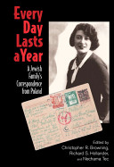 Every day lasts a year : a Jewish family's correspondence from Poland