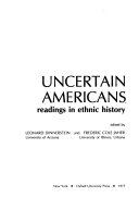Uncertain Americans : readings in ethnic history