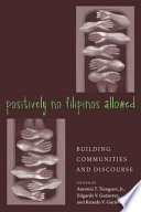 Positively no Filipinos allowed : building communities and discourse