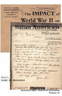The impact of World War II on Italian Americans : 1935-present : selected essays from the 35th Annual Conference of the American Italian Historical Association, 24-26 October 2002, Chicago, Illinois