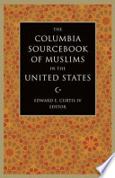 The Columbia sourcebook of Muslims in the United States