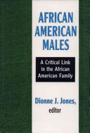 African American males : a critical link in the African American family