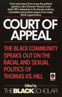 Court of appeal : the Black community speaks out on the racial and sexual politics of Clarence Thomas vs. Anita Hill