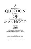 A question of manhood : a reader in U.S. Black men's history and masculinity