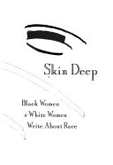 Skin deep : Black women & White women write about race