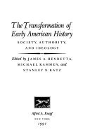 The Transformation of early American history : society, authority, and ideology