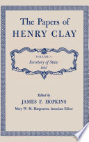 The papers of Henry Clay. Volume 4, Secretary of State, 1825