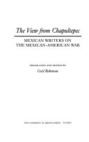 The View from Chapultepec : Mexican writers on the Mexican-American War