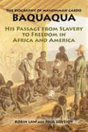 The biography of Mahommah Gardo Baquaqua : his passage from slavery to freedom in Africa and America