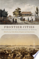 Frontier cities : encounters at the crossroads of empire