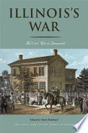 Illinois's war : the Civil War in documents