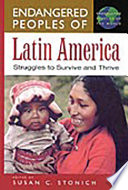 Endangered peoples of Latin America : struggles to survive and thrive