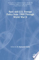 Race and U.S. foreign policy from 1900 through World War II