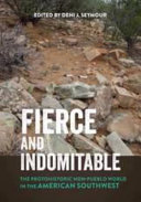 Fierce and Indomitable : the Protohistoric Non-Pueblo World in the American Southwest