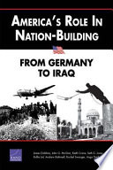 America's role in nation-building : from Germany to Iraq